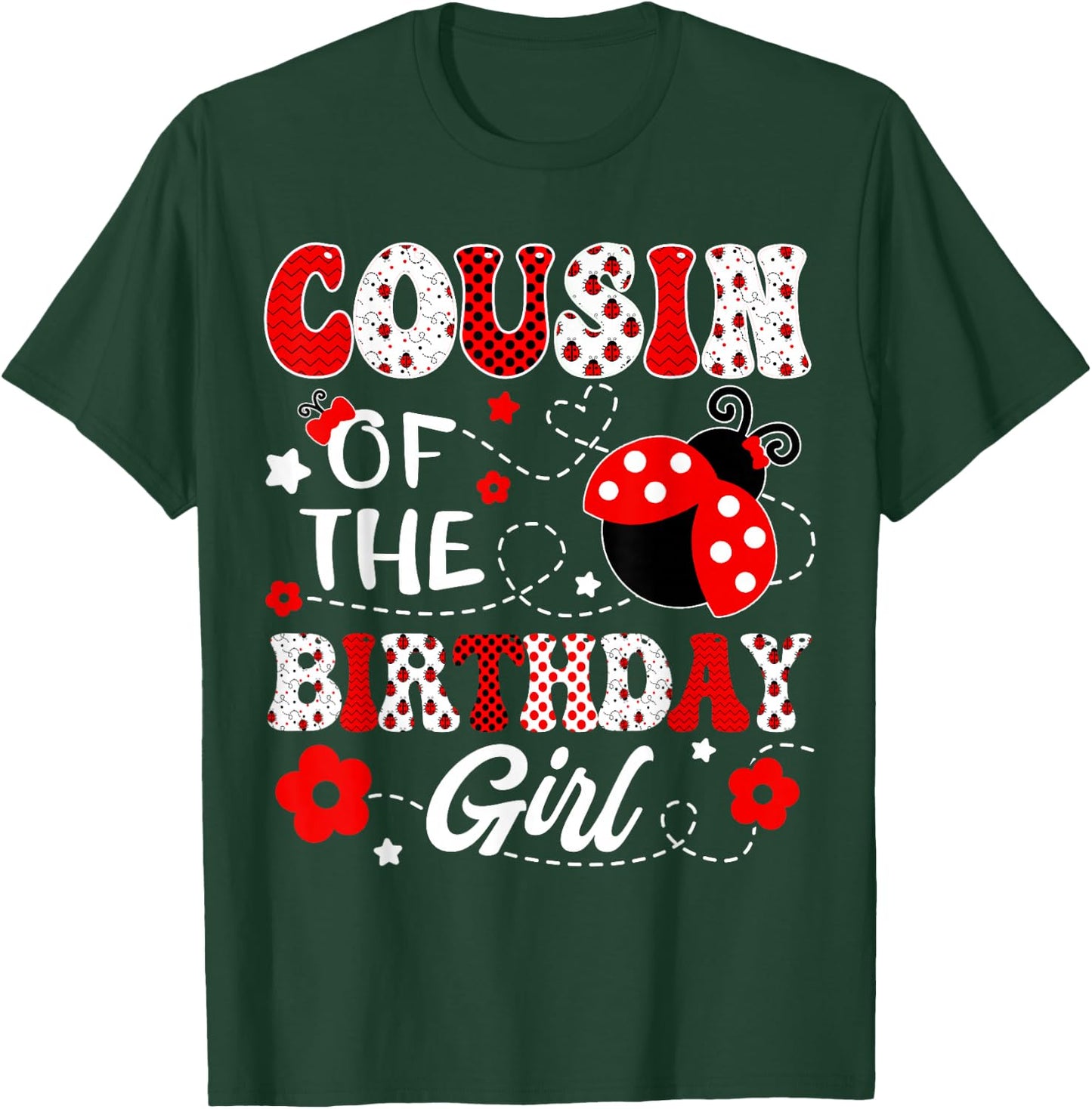 Cousin Of The Birthday Girl Lady Bug Birthday Party T-Shirt - T-Shirt | Forest