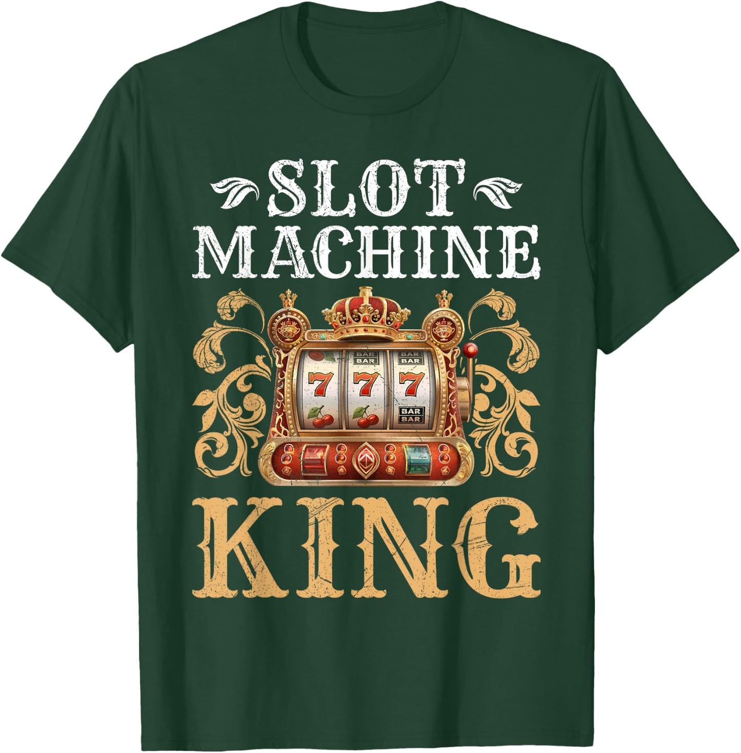 Slot Machine Gambler KING OF THE SLOT MACHINES Men T-Shirt - T-Shirt | Forest