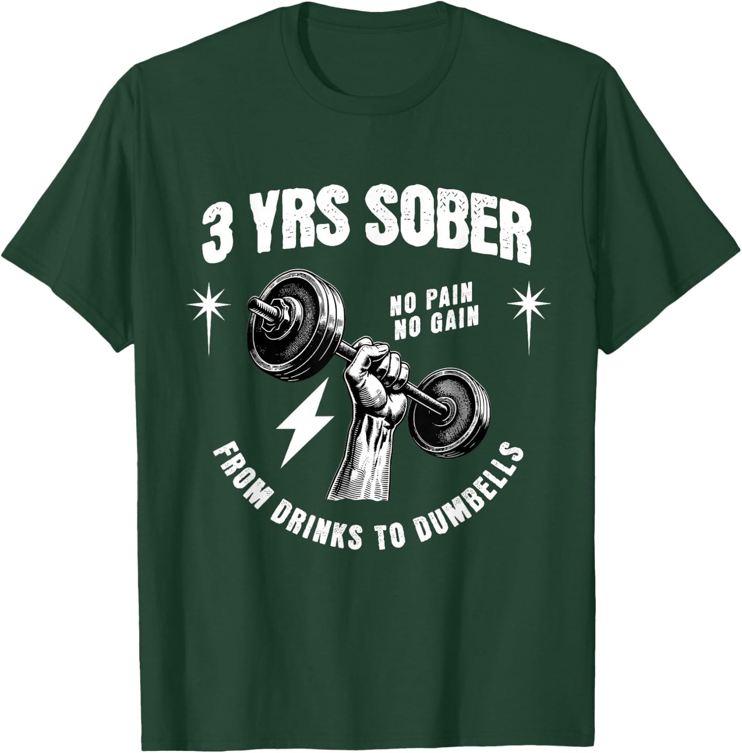3 Years Sober From Drinks To Dumbells Sobriety Anniversary T-Shirt - T-Shirt | Forest
