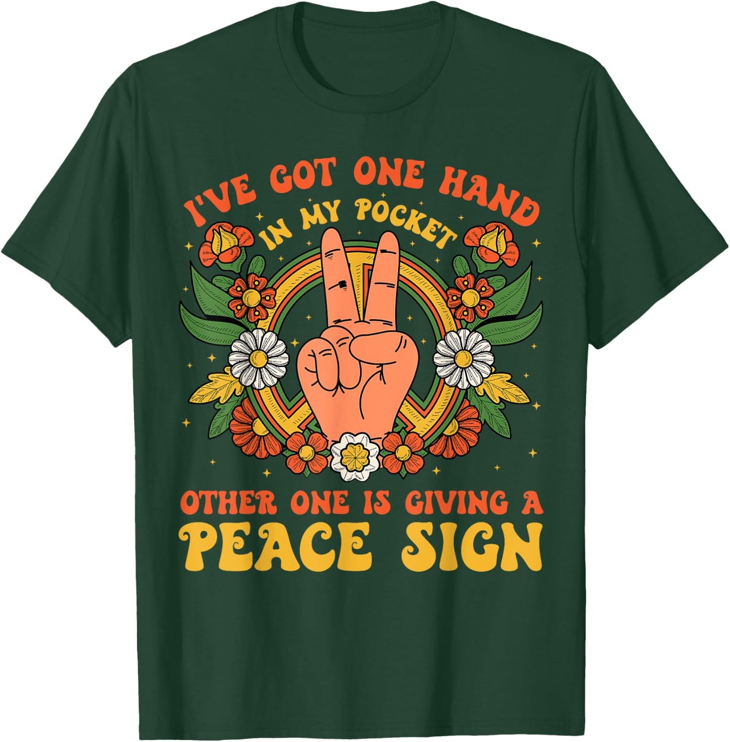 Hand In My Pocket And The Other One Is Giving A Peace Sign T-Shirt - T-Shirt | Forest