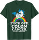 Fuck Off Colon Cancer | Survivor Quote | Unicorn Rainbow T-Shirt - T-Shirt | Forest