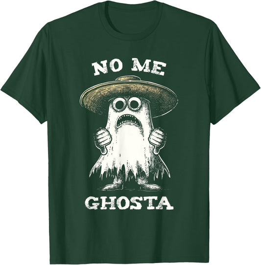 No Me Ghosta Funny Ghost Halloween Women Men T-Shirt - T-Shirt | Forest