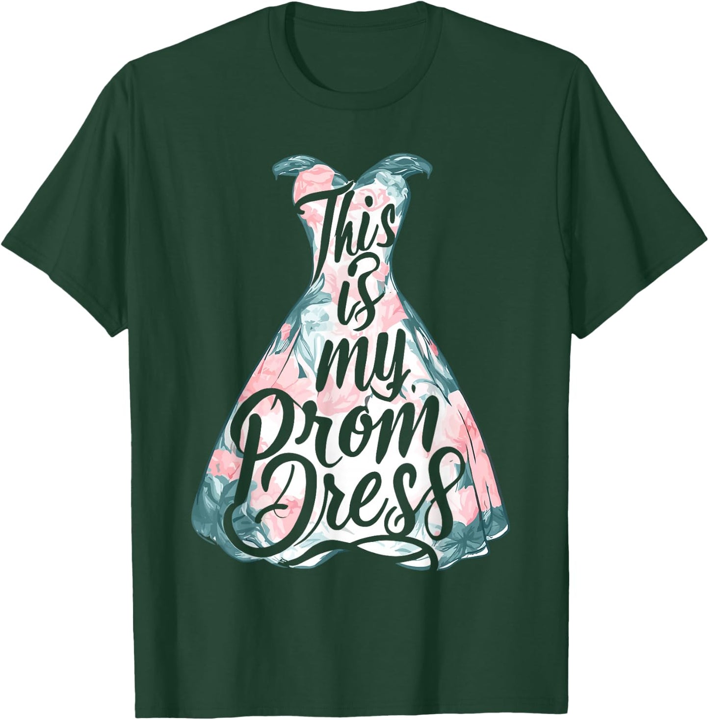 Party Night Prom Dress Student This Is My Prom Dress T-Shirt - T-Shirt | Forest