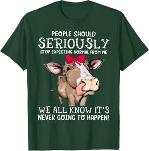 Cow People Should Seriously Stop Expecting Normal From Me T-Shirt - T-Shirt | Forest