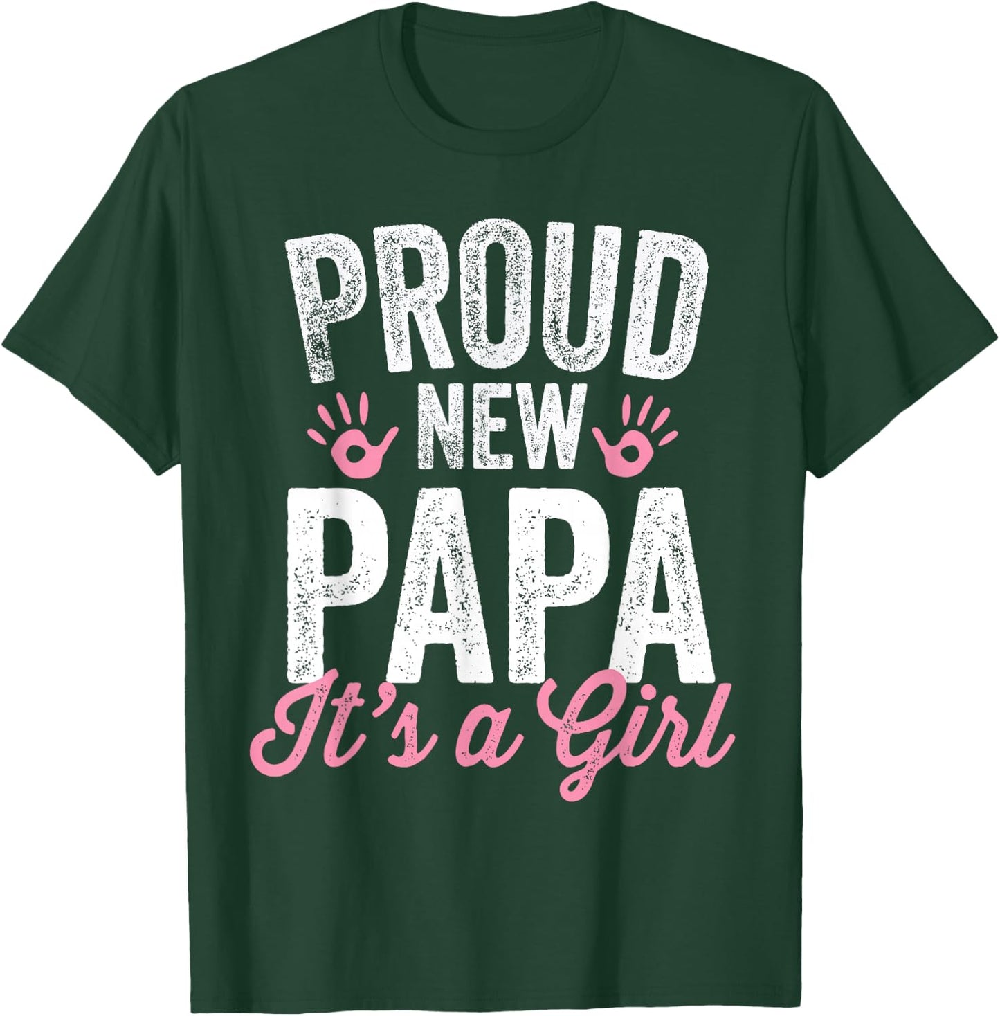 Proud New Papa It's A Girl Father Soon To Be Dad T-Shirt - T-Shirt | Forest