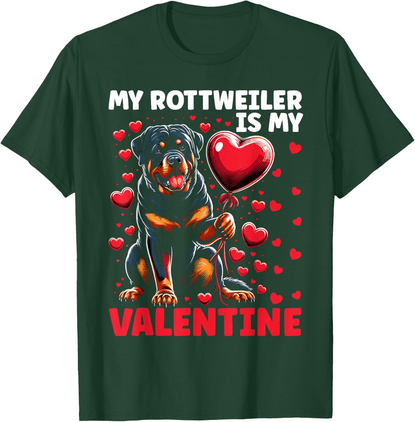 My Rottie Is My Valentine Rottweiler Dog Valentine's Day T-Shirt - T-Shirt | Forest