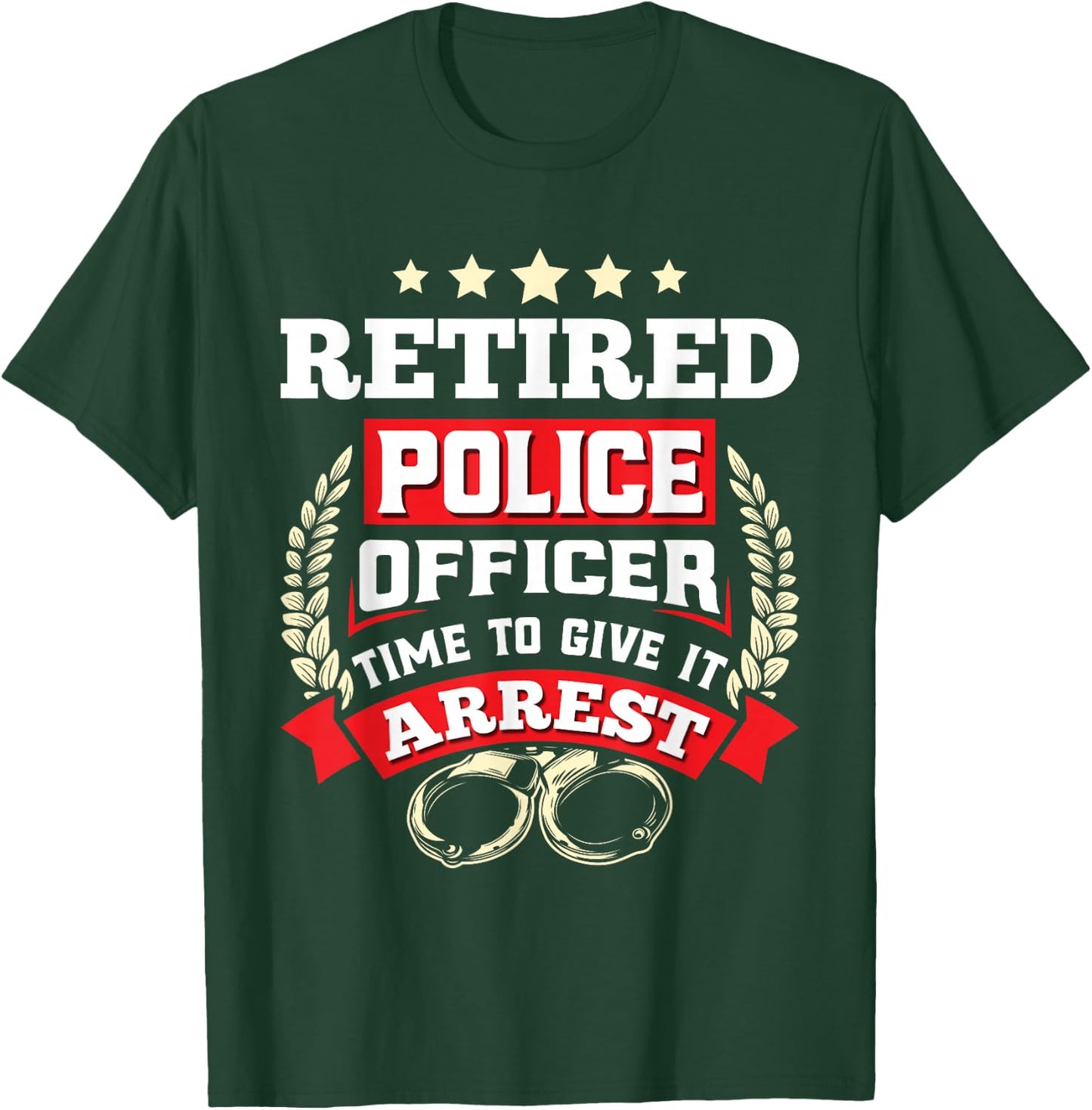 Retirement Retired Police Officer Retiring Policeman T-Shirt - T-Shirt | Forest