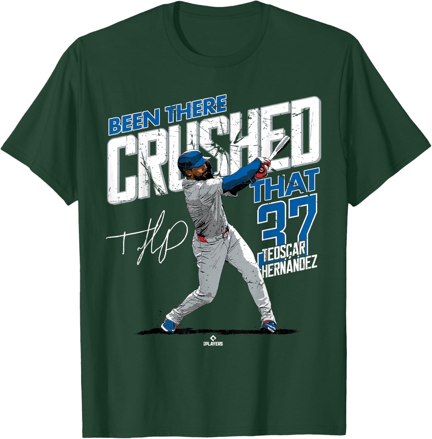 Been There Crushed That Teoscar Hernandez Los Angeles MLBPA T-Shirt - T-Shirt | Forest