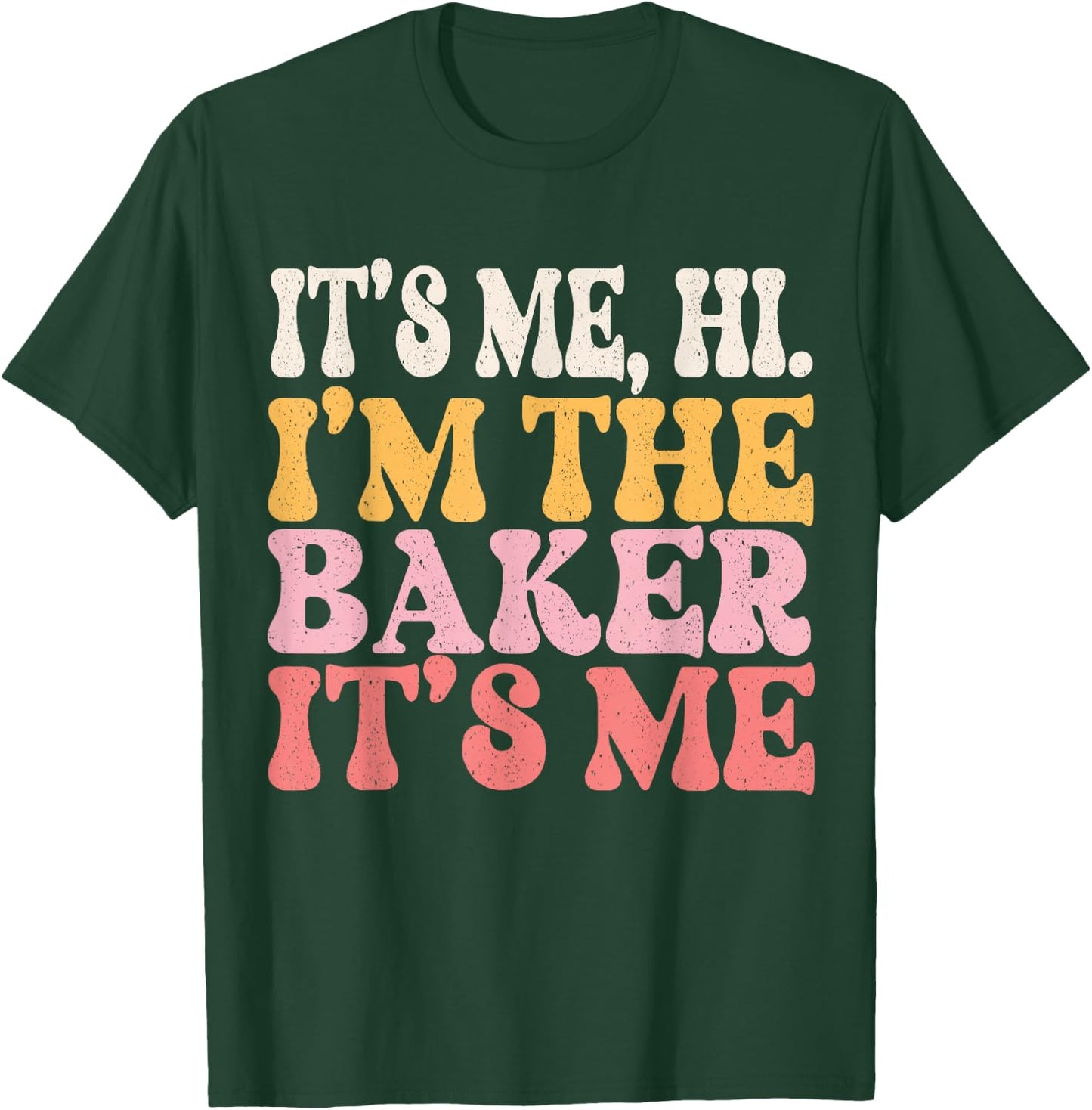 It's Me Hi I'm The Baker Cookie Baking Funny Baker T-Shirt - T-Shirt | Forest