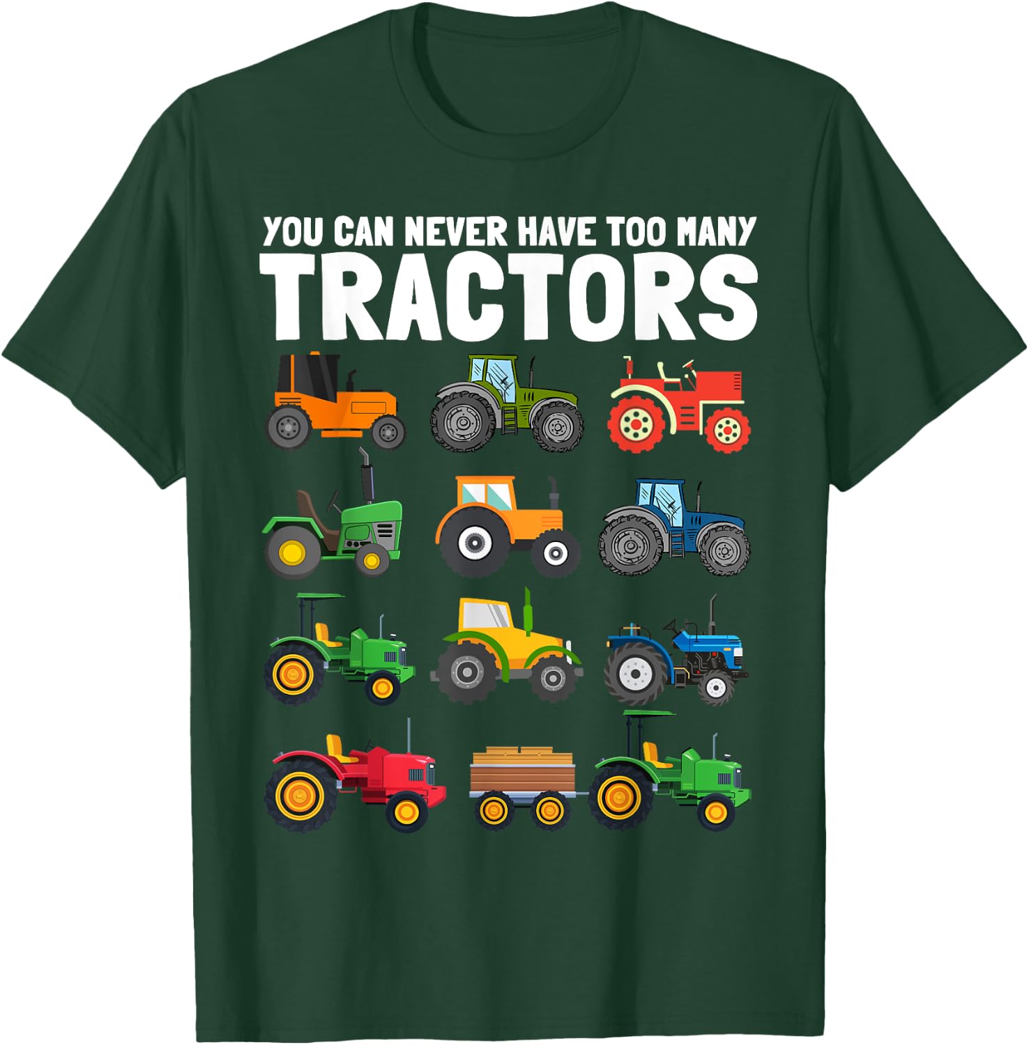 You Can Never Have Too Many Tractors Construction Trucks Kid T-Shirt - T-Shirt | Forest