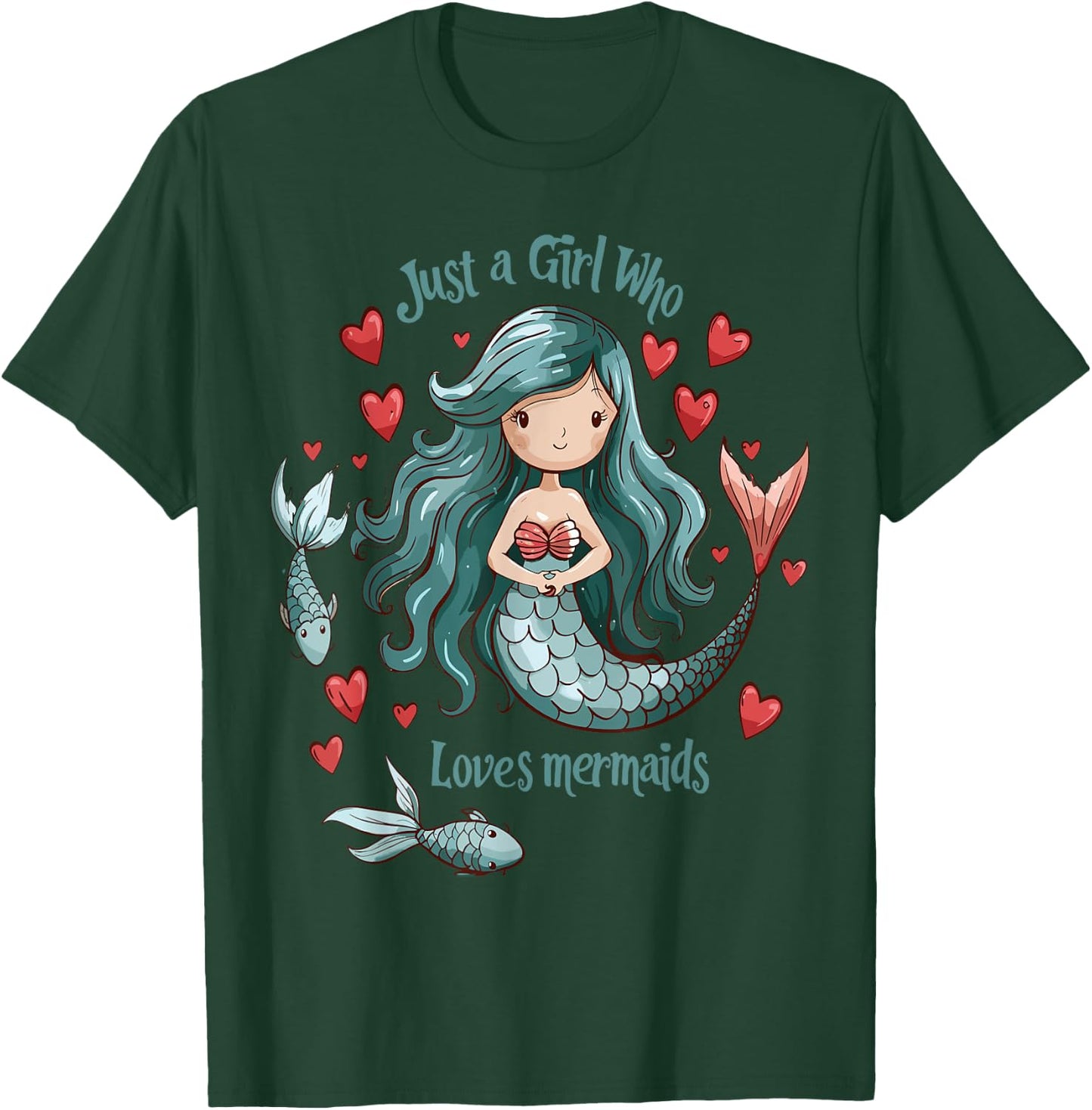 Funny Mermaids Lovers Gift - Just A Girl Who Loves Mermaids T-Shirt - T-Shirt | Forest