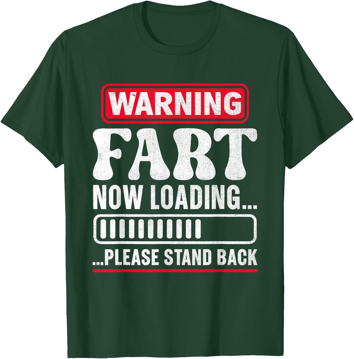 Warning Fart Now Loading Please Stand Back T-Shirt - T-Shirt | Forest