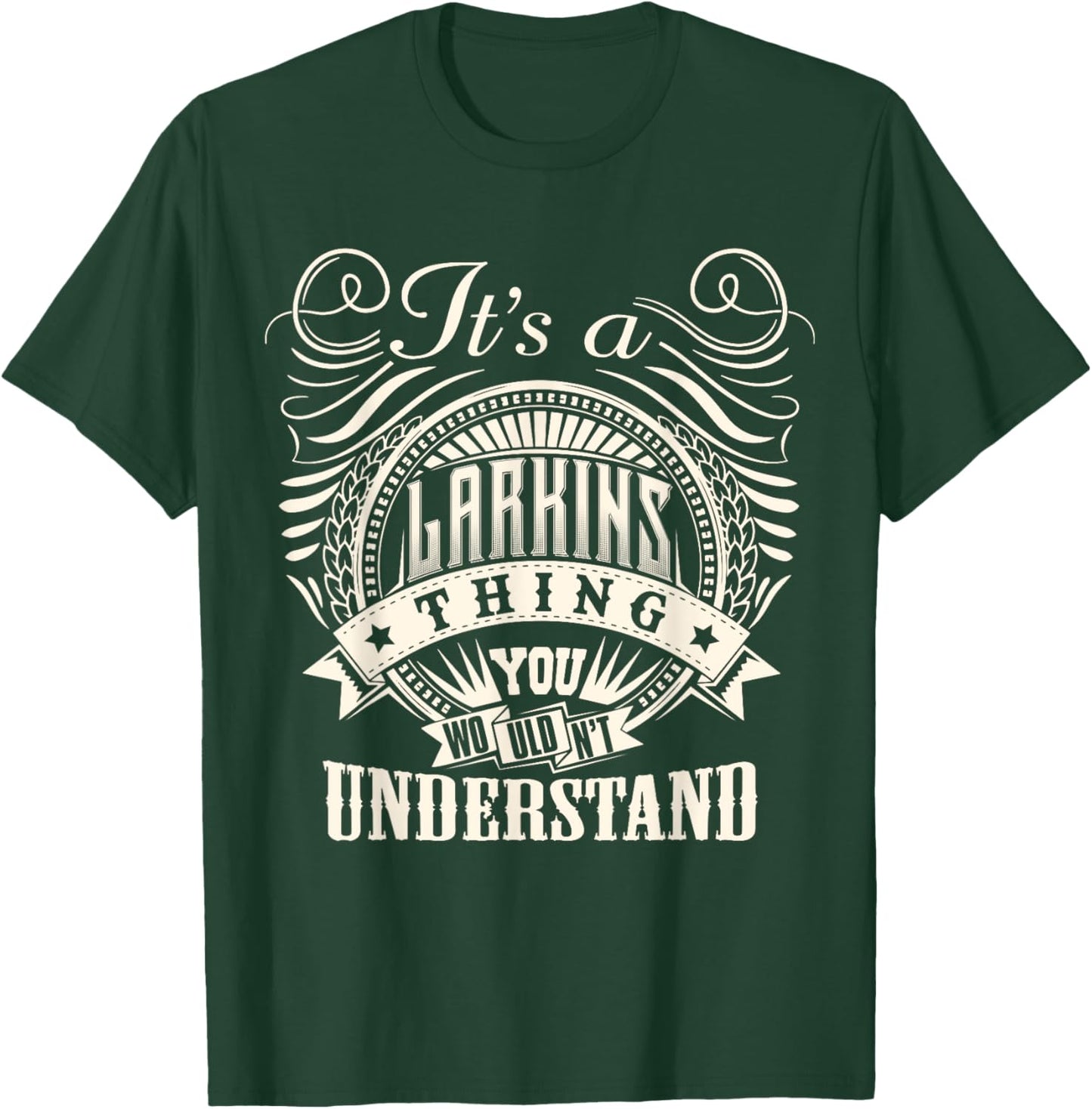 It's A LARKINS Thing You Wouldn't Understand LARKINS Family T-Shirt - T-Shirt | Forest