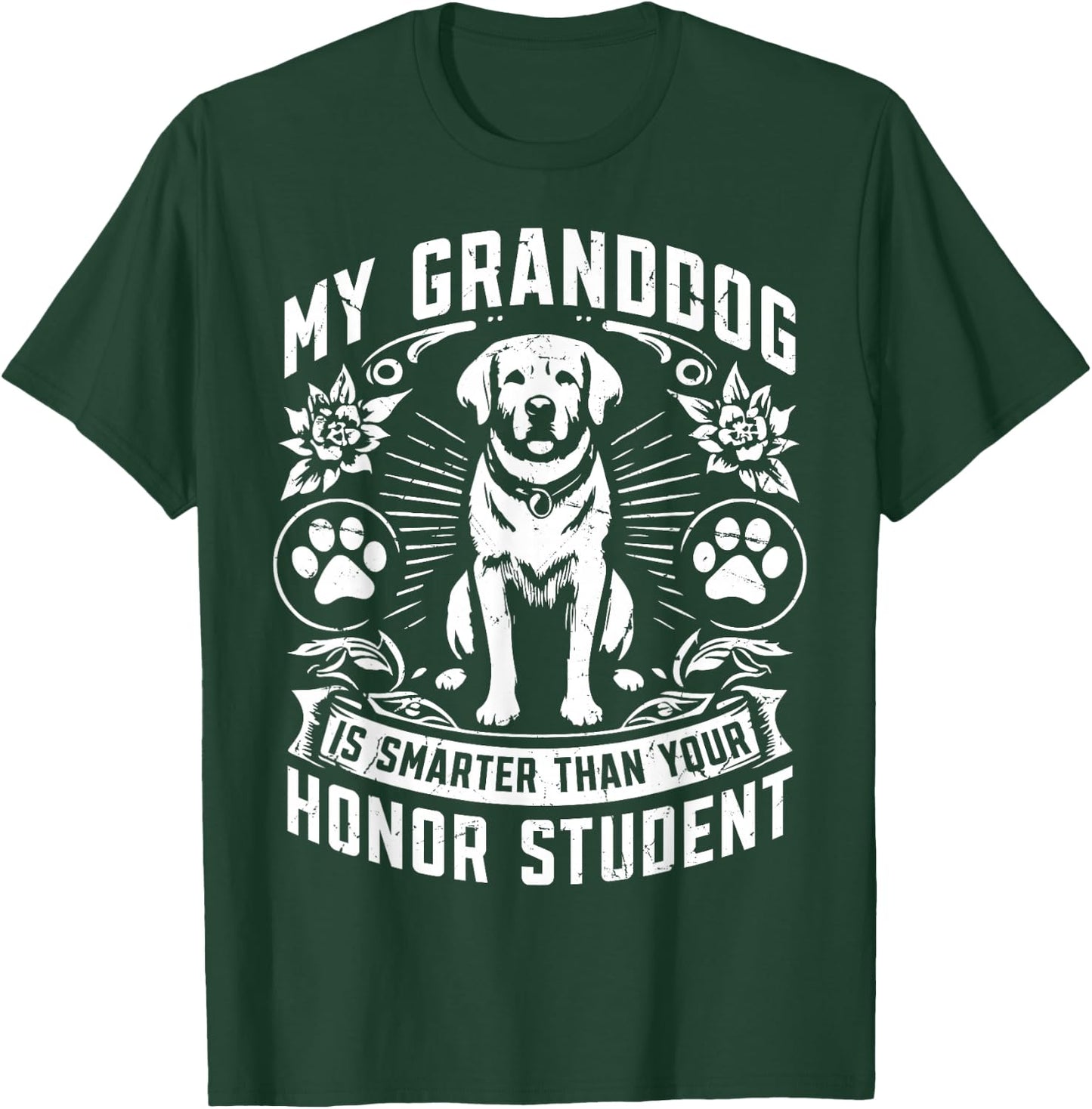 My Granddog is smarter than your Honor Student Dog Grandpa T-Shirt - T-Shirt | Forest