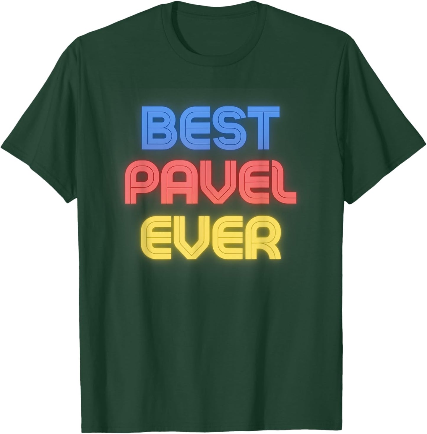 Best Pavel Ever - Funny Pavel Name Pavel T-Shirt - T-Shirt | Forest