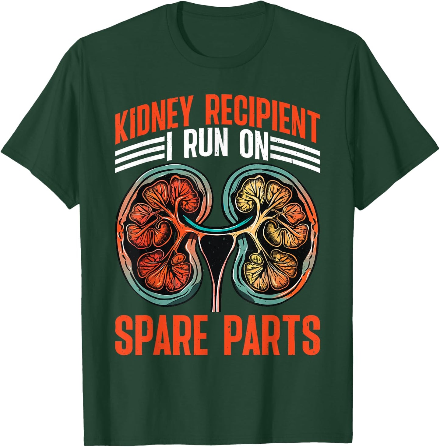 Kidney Recipient, I Run On Spare Parts T-Shirt - T-Shirt | Forest