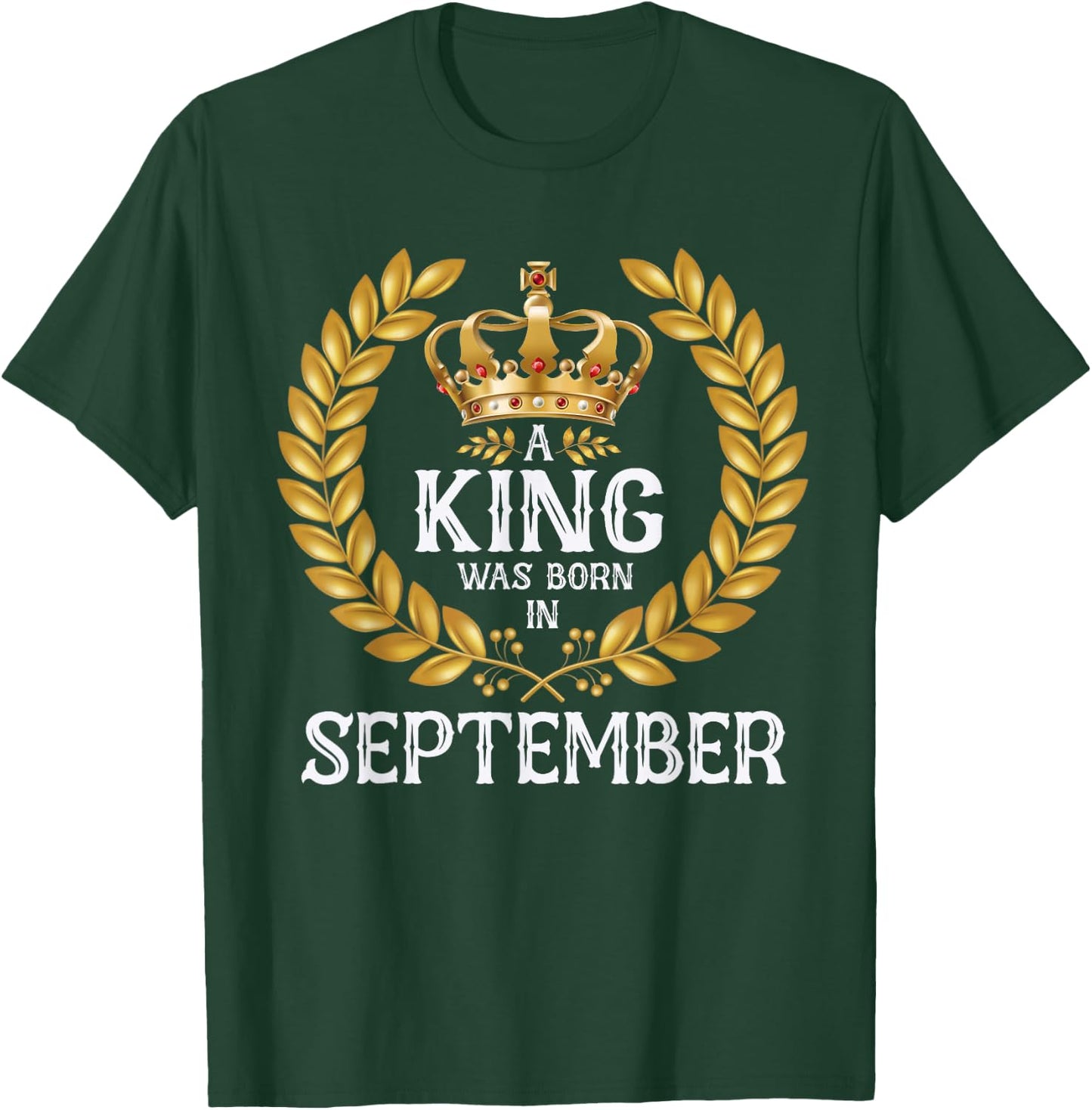 A King Was Born In September Bday Shirts Gold Crown T-Shirt - T-Shirt | Forest