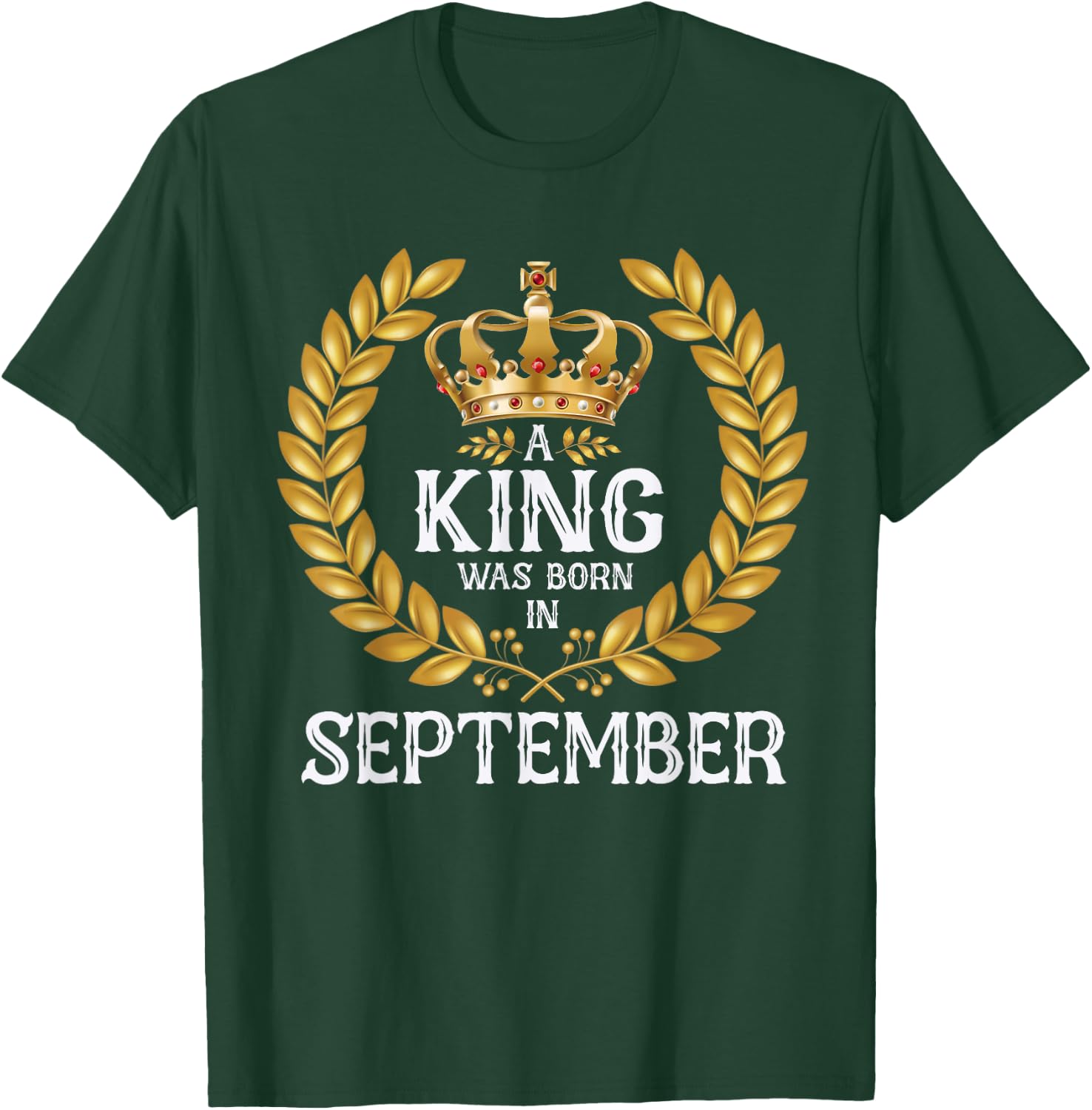 A King Was Born In September Bday Shirts Gold Crown T-Shirt - T-Shirt | Forest