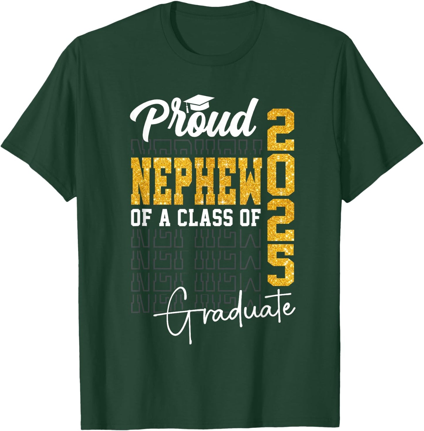 Proud Nephew of a Class of 2025 Graduate Senior Nephew 2025 T-Shirt - T-Shirt | Forest