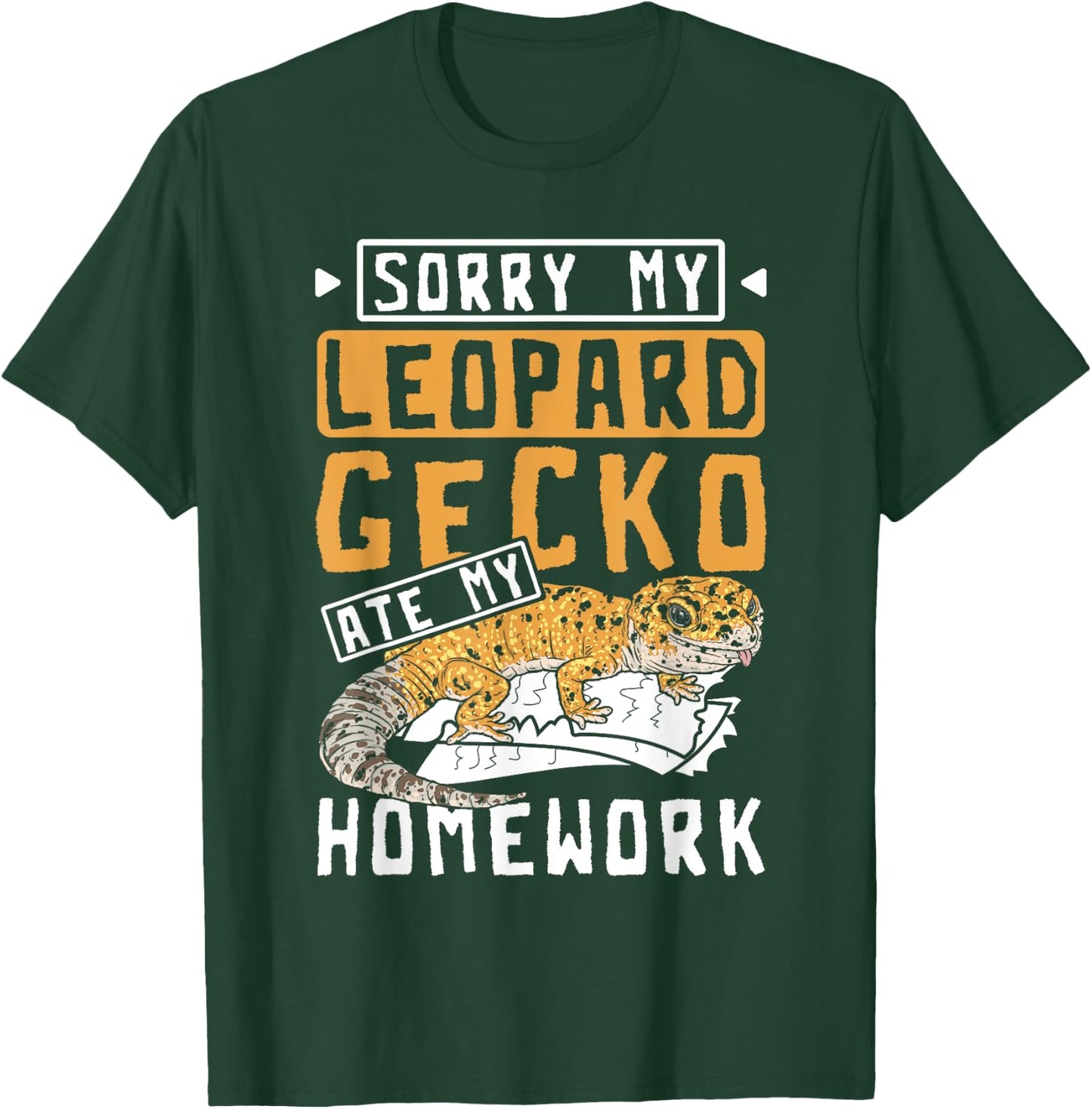 Sorry my leopard gecko ate my homework T-Shirt - T-Shirt | Forest