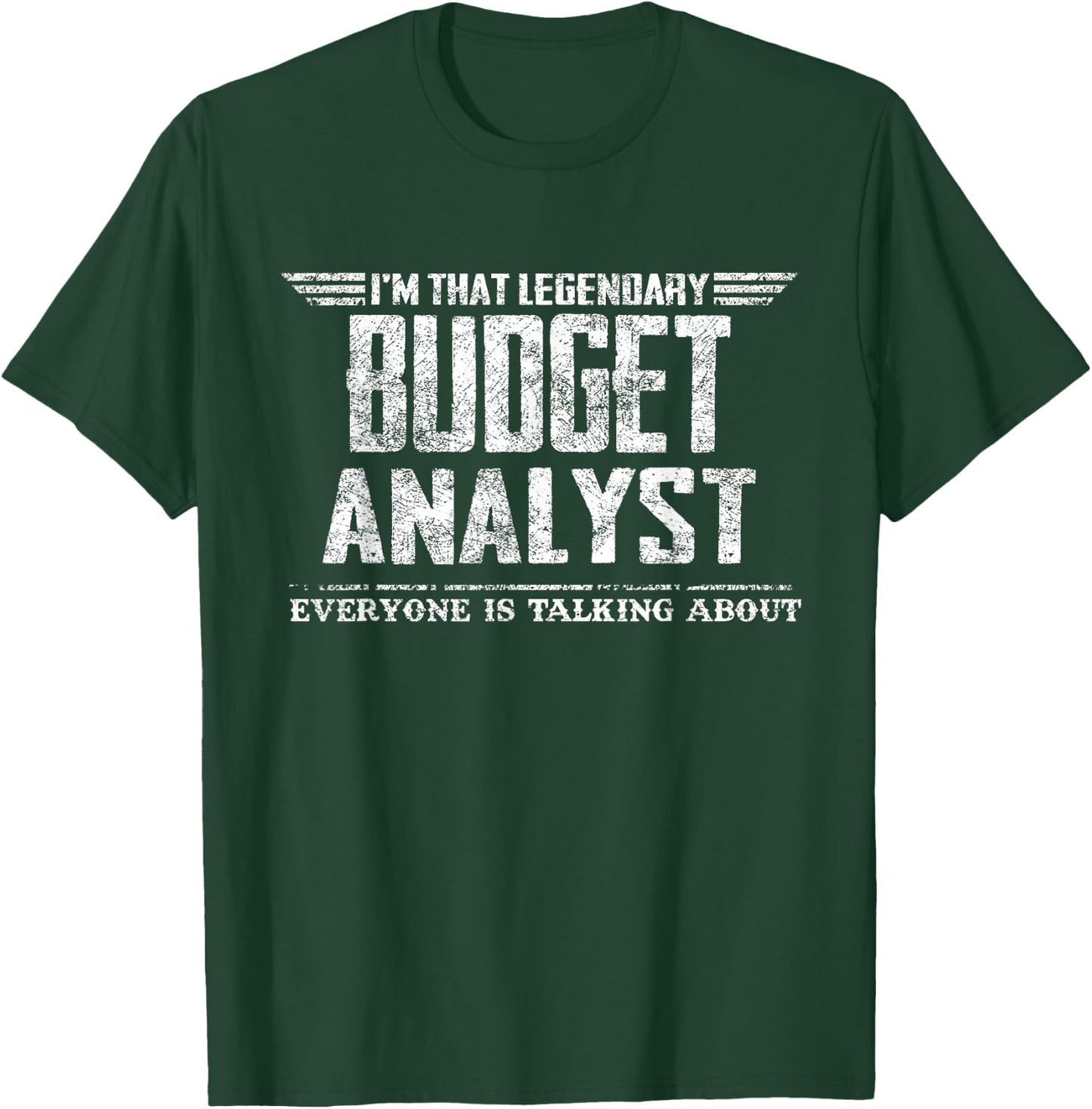I'm That Legendary Budget Analyst T-Shirt - T-Shirt | Forest
