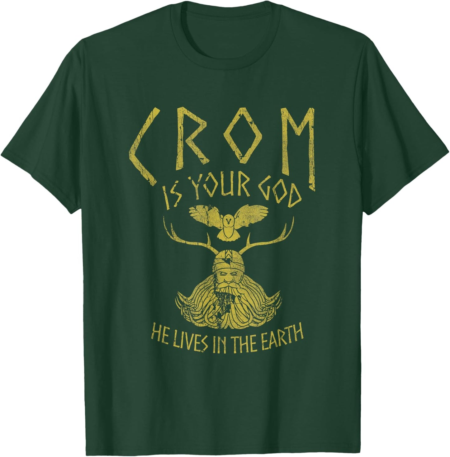 Crom Is Your God He Lives In The Earth Quote T-Shirt - T-Shirt | Forest