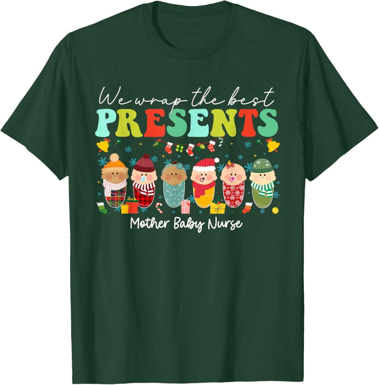 We Wrap The Best Presents Mother Baby Nurse Christmas T-Shirt - T-Shirt | Forest