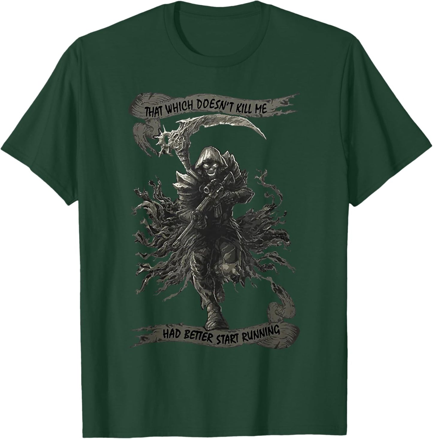 That Which Doesn't Kill Me Had Better Start Running T-Shirt - T-Shirt | Forest