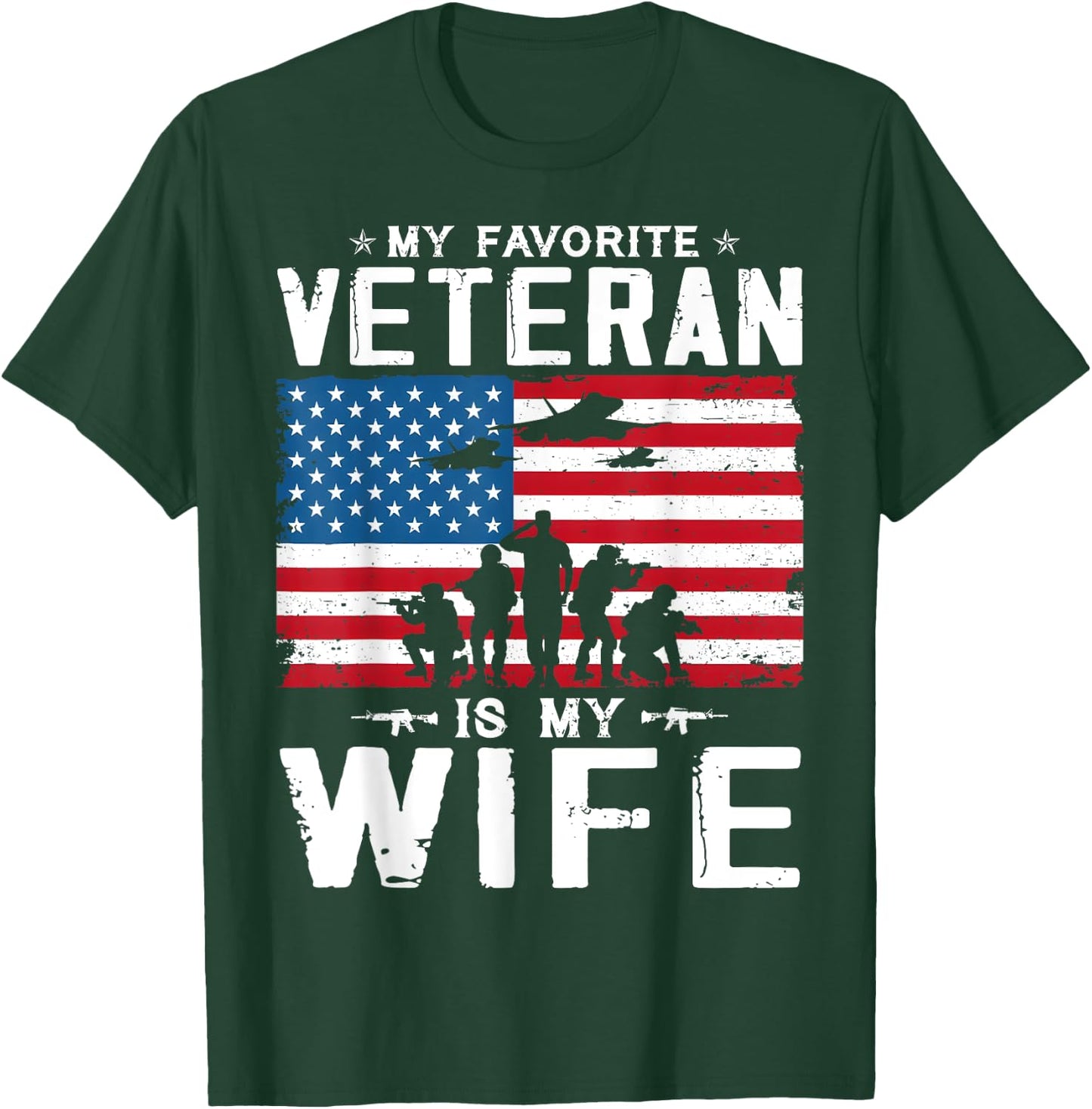 My Favorite Veteran Is My Wife Veterans Veteran's Day Team T-Shirt - T-Shirt | Forest