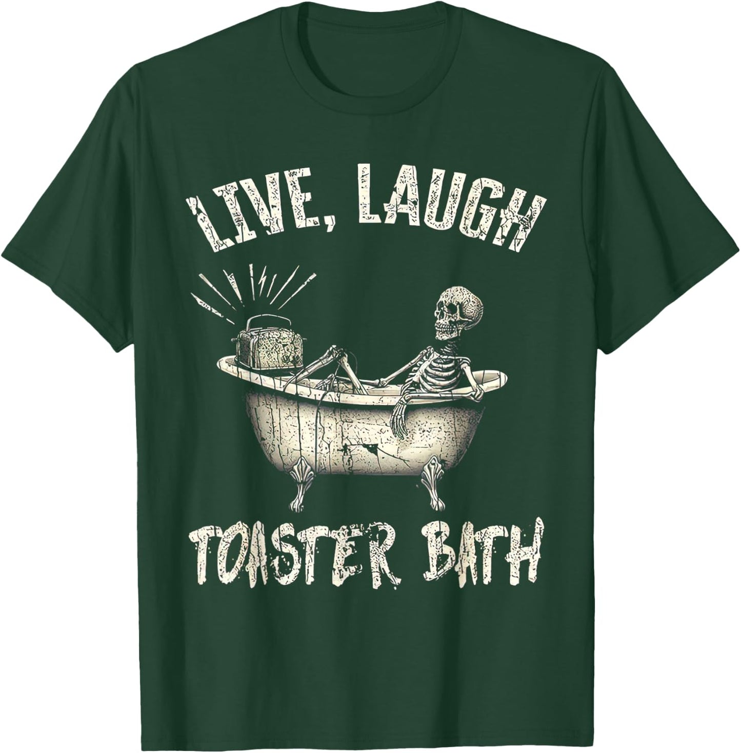 Retro Funny Skeleton Meme Men Women Live Laugh Toaster Bath T-Shirt - T-Shirt | Forest