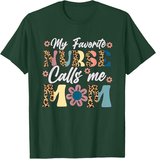 My Favorite Nurse Calls Me Mom Retro Mother's Day RN Nursing T-Shirt - T-Shirt | Forest