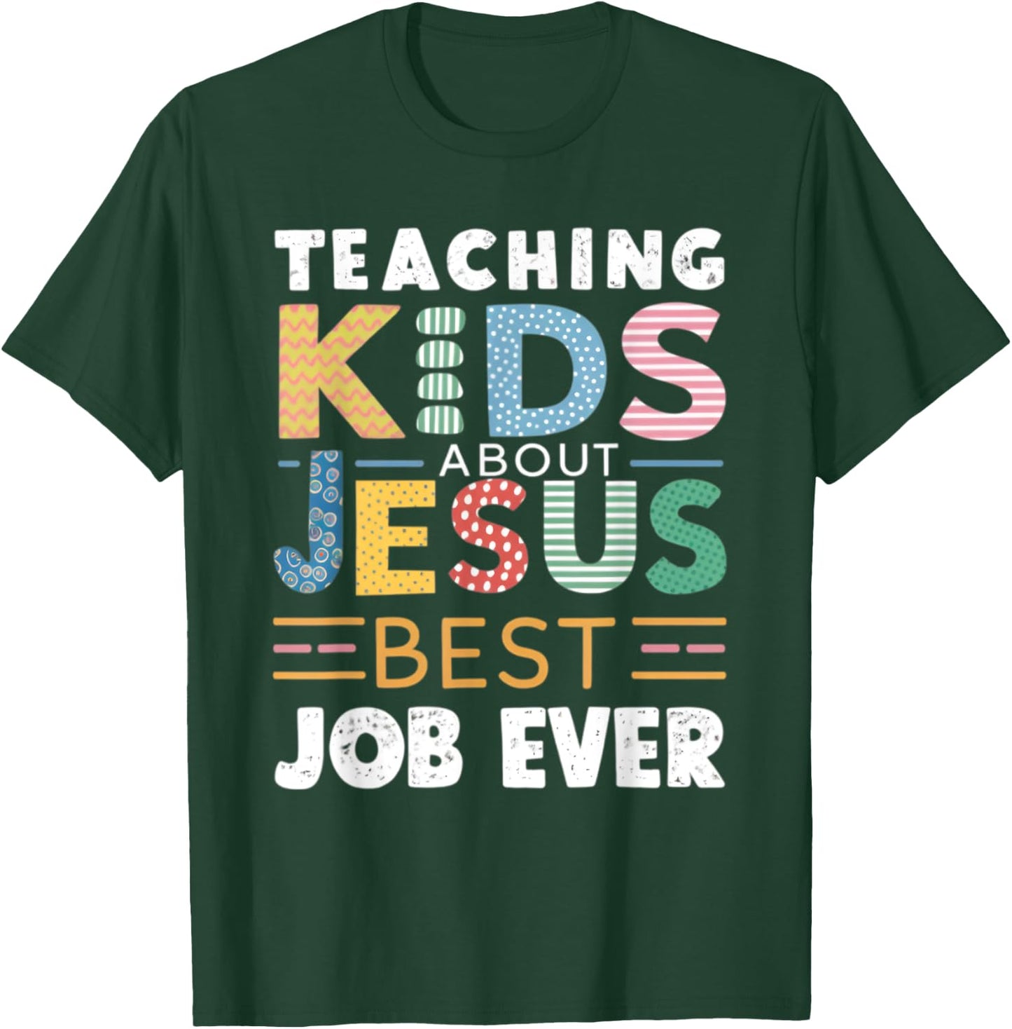 Teaching Kids About Jesus Is The Best Job ever T-Shirt - T-Shirt | Forest
