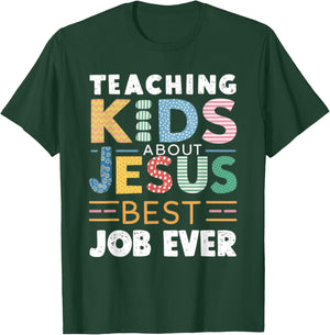 Teaching Kids About Jesus Is The Best Job ever T-Shirt - T-Shirt | Forest