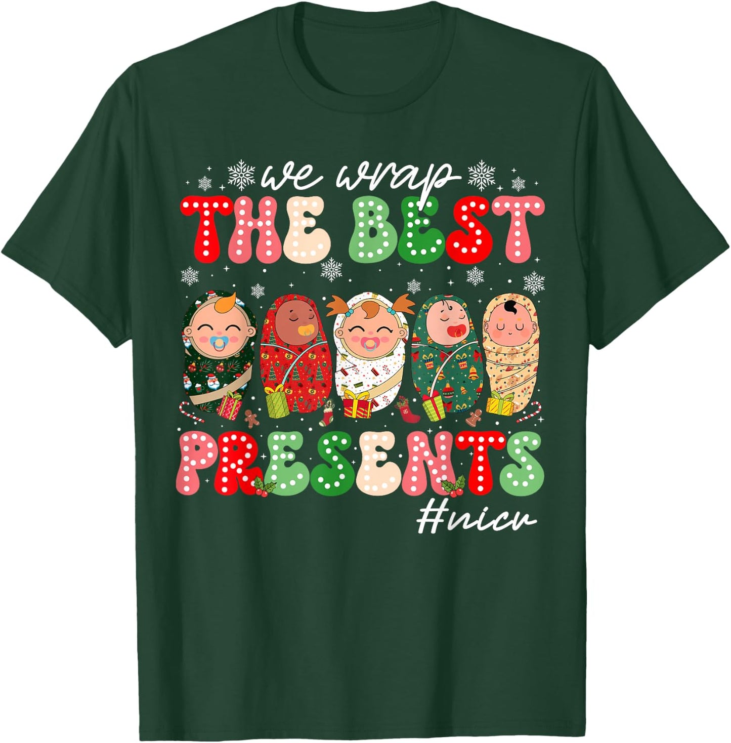 We Wrap The Best Presents NICU Neonatal ICU Nurse Christmas T-Shirt - T-Shirt | Forest