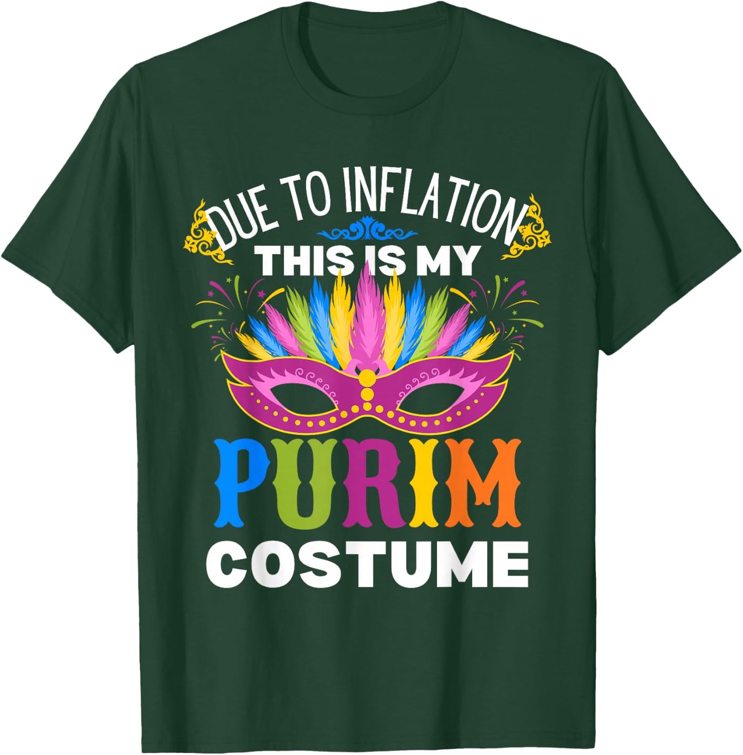 Due to Inflation this is My Purim Costume T-Shirt - T-Shirt | Forest