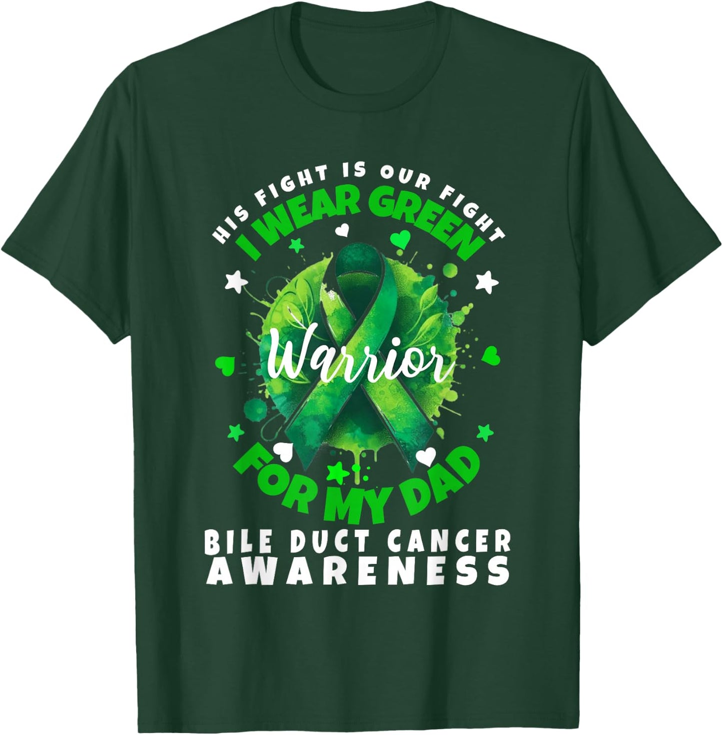 Bile Duct Cancer Awareness I Wear Green For My Dad Support T-Shirt - T-Shirt | Forest