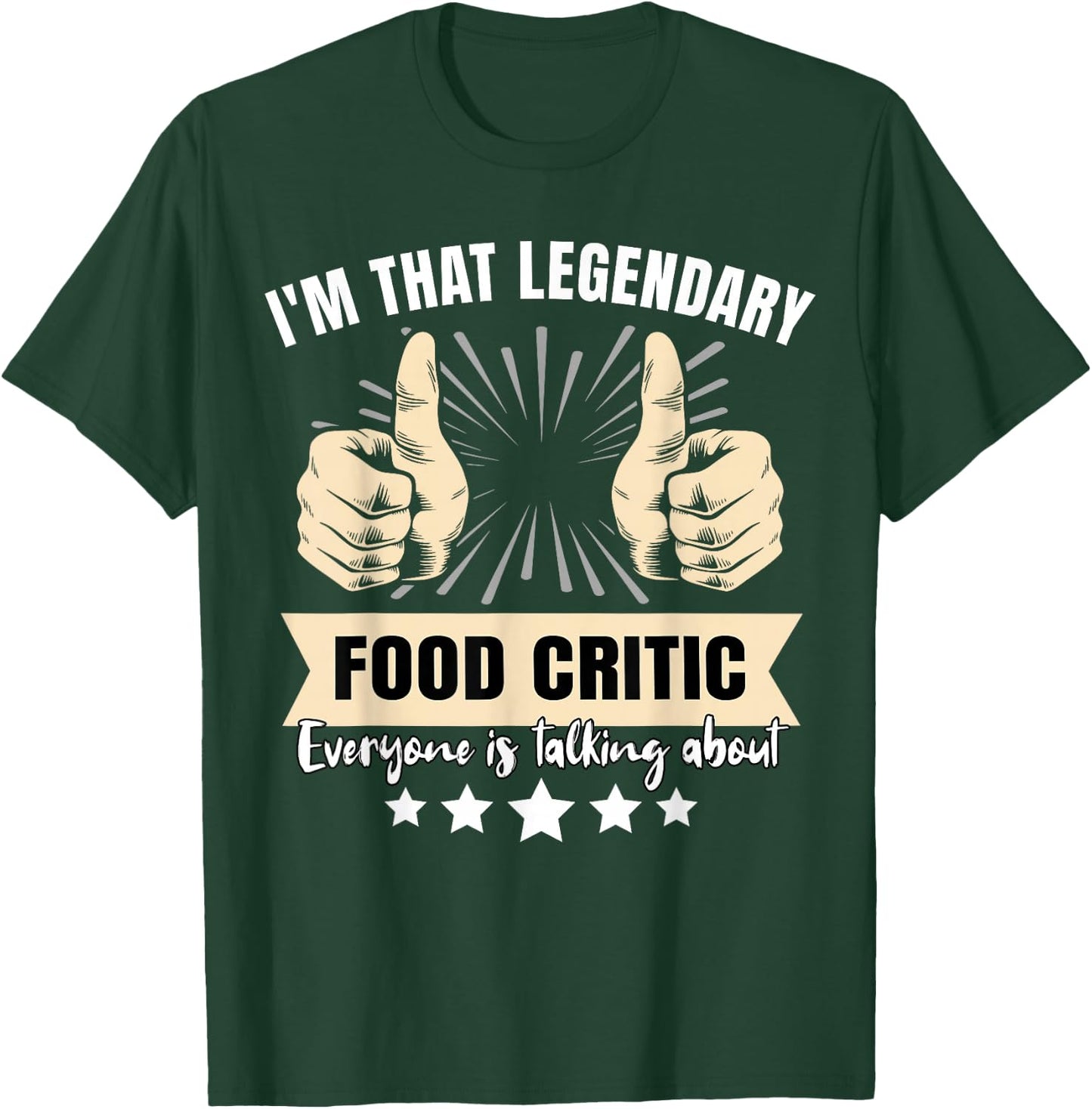 Legendary Food Critic T-Shirt - T-Shirt | Forest