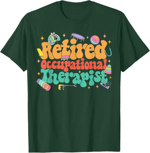 Retired OT Retirement Party Retired Occupational Therapist T-Shirt - T-Shirt | Forest
