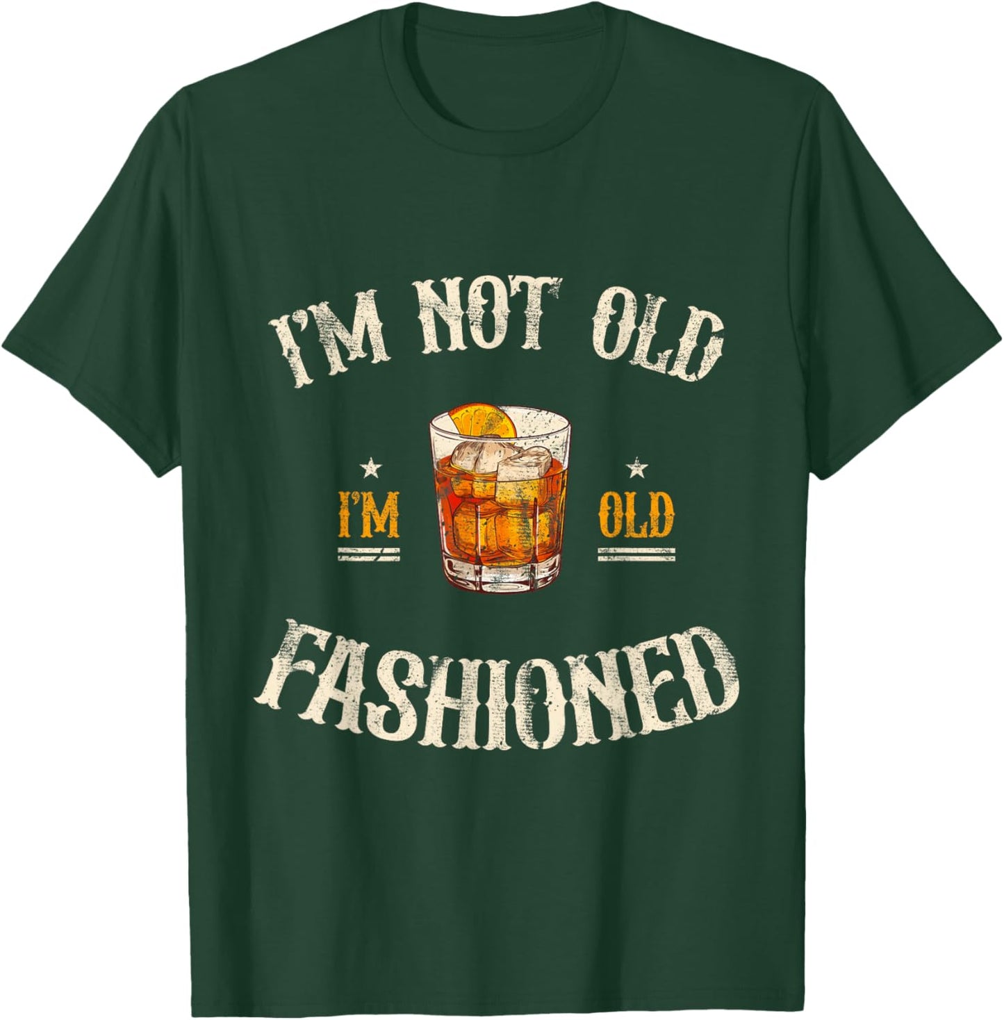 I'm Not Old I'm Old Fashioned Classic Whiskey Lover Vintage T-Shirt - T-Shirt | Forest