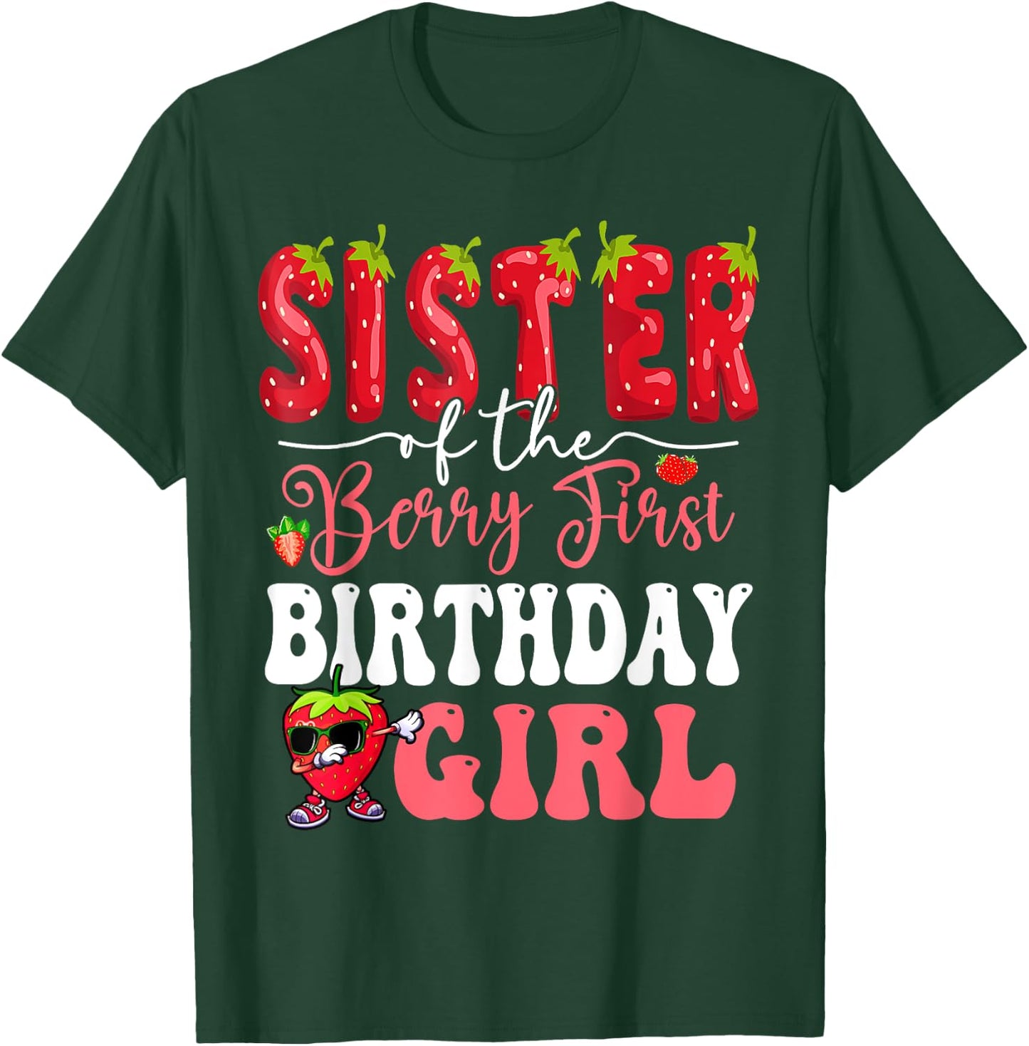 Sister of Berry First Birthday Girl Sweet One Strawberry T-Shirt - T-Shirt | Forest
