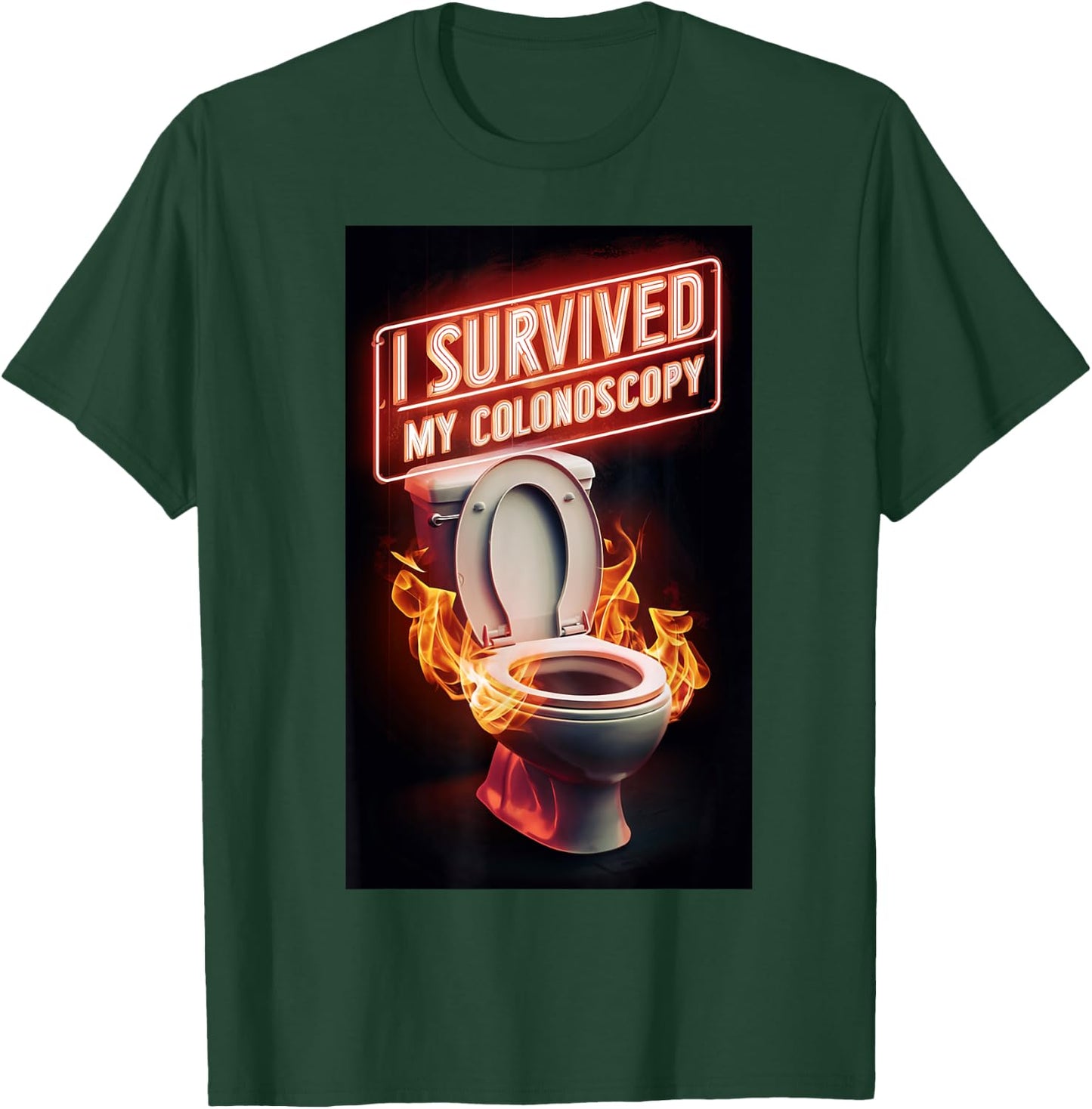 I Survived My Colonoscopy Survivor Fire Fun Hospital Patient T-Shirt - T-Shirt | Forest
