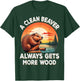 A Clean Beaver Always Gets More Wood Sarcastic Jokes Saying T-Shirt - T-Shirt | Forest
