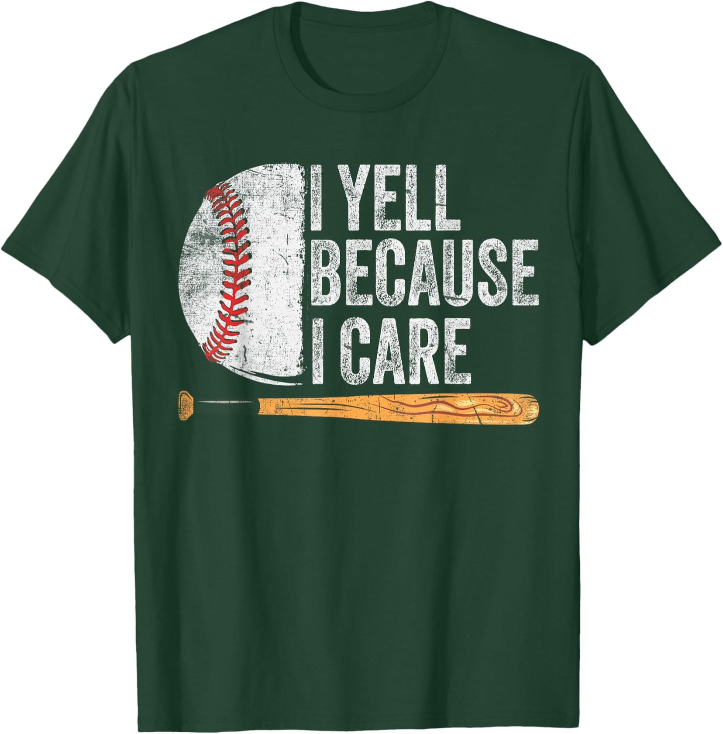Funny Baseball Fan Humor I Yell Because I Care Baseball Dads T-Shirt - T-Shirt | Forest