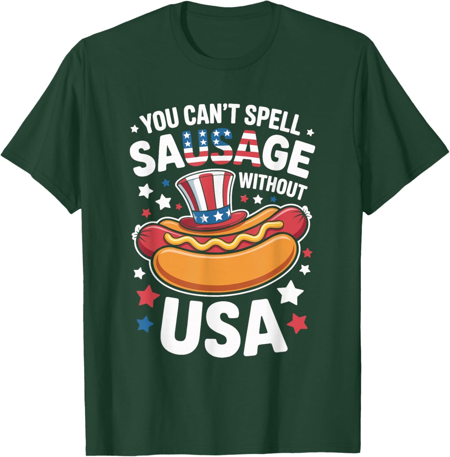 You Can't Spell Sausage Without USA Funny 4th of July T-Shirt - T-Shirt | Forest