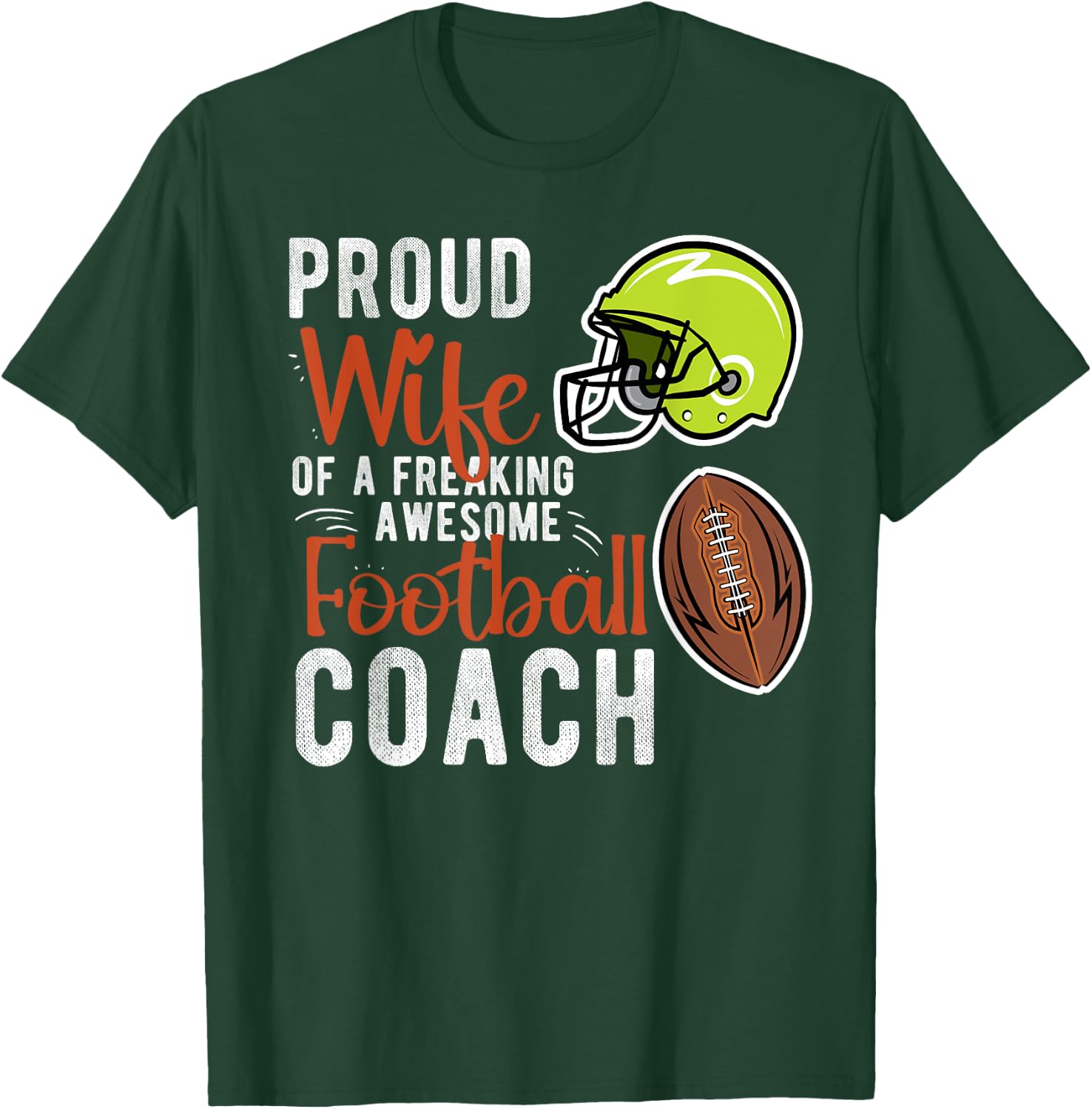 Proud Wife Of A Football Coach Wife Football Coach's Wife T-Shirt - T-Shirt | Forest