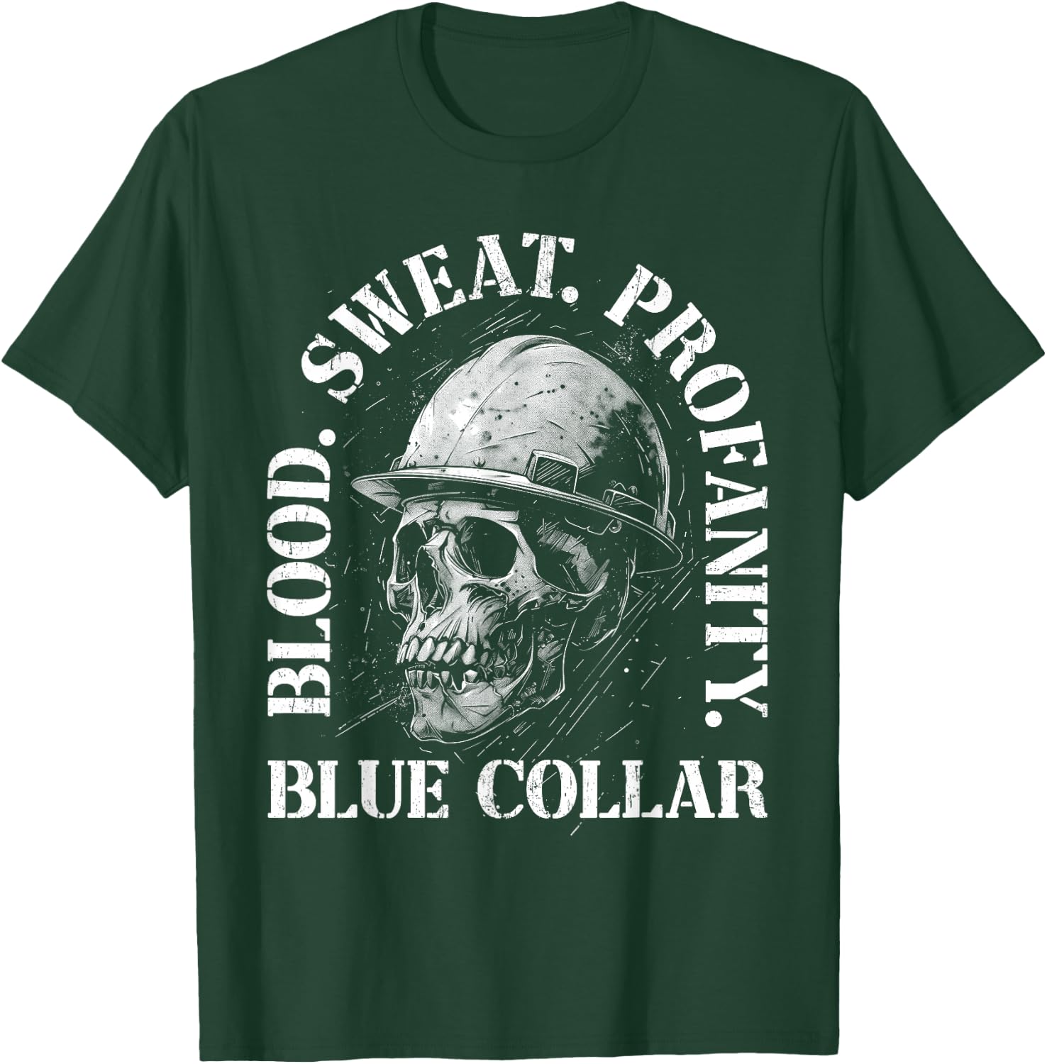 Blood Sweat Profanity Construction Worker Skull Blue Collar T-Shirt - T-Shirt | Forest
