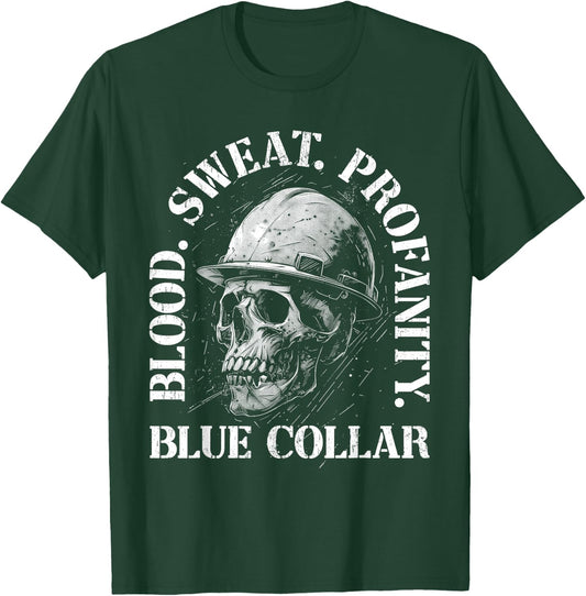Blood Sweat Profanity Construction Worker Skull Blue Collar T-Shirt - T-Shirt | Forest