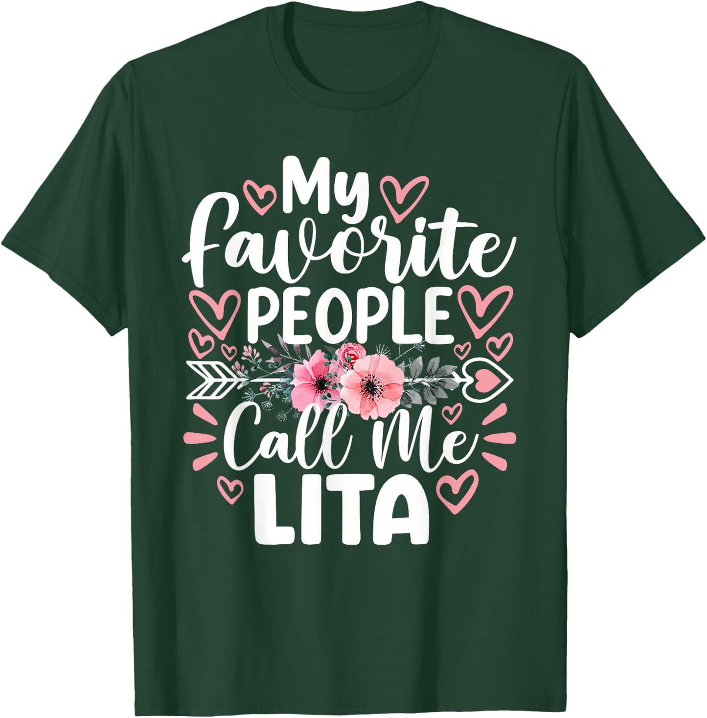 My Favorite People Call Me Lita Funny Grandma Mother's Day T-Shirt - T-Shirt | Forest