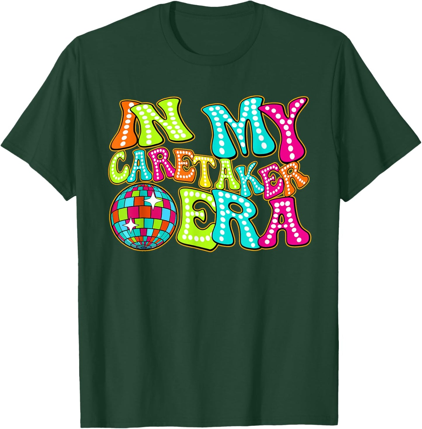 Disco Groovy In My Caretaker Era T-Shirt - T-Shirt | Forest