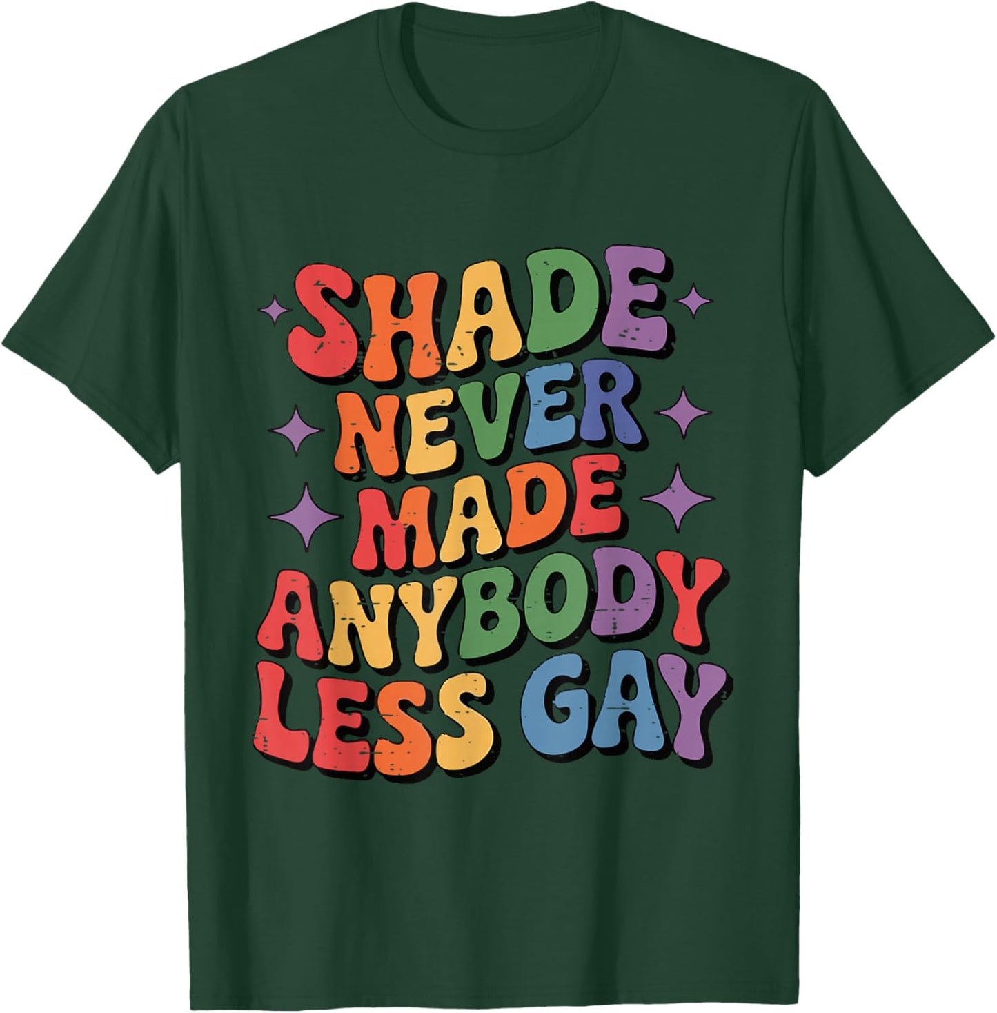 Rainbow LGBT Pride Month Shade Never Made Anybody Less Gay T-Shirt - T-Shirt | Forest